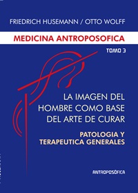 Medicina Antroposófica III. La imagen del hombre en el arte de curar