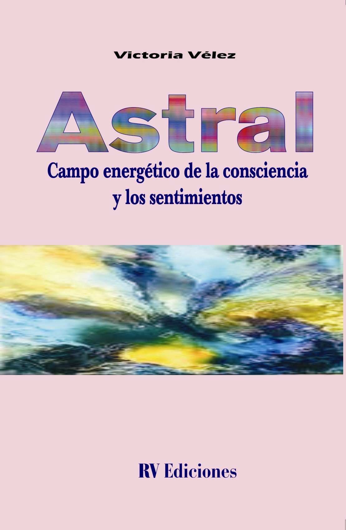 Astral. Campo energético de la consciencia y los sentimientos.