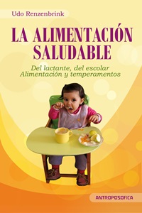 La alimentación saludable. Del lactante, del escolar. Alimentación y temperamentos