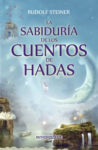 La sabiduría de los cuentos de hadas ( Ed. Antroposófica )