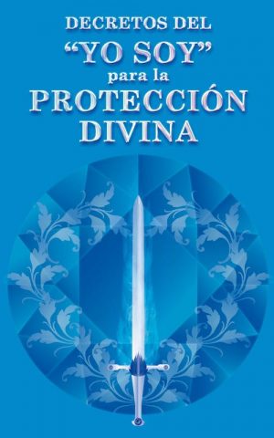Decretos del Yo Soy para la proteccion divina