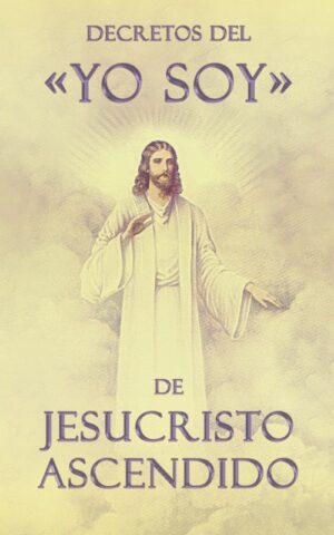 Decretos del Yo Soy de Jesucristo Ascendido