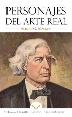 Personajes del Arte Real N.º 1. Albert G. Mackey