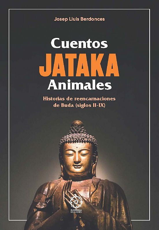 Cuentos Jataka Animales. Historias de reencarnaciones de Buda (siglos II - IX)