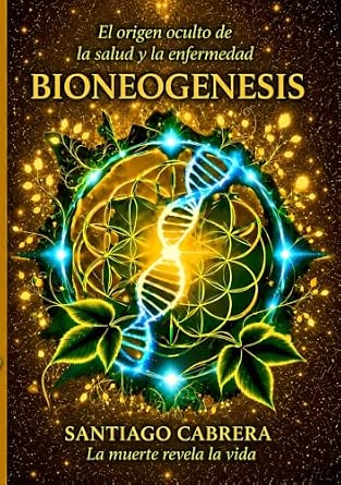 Biogénesis : El origen oculto de la salud y la enfermedad