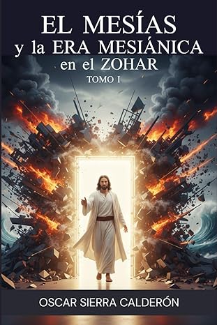 El mesías y la era mesiánica en el Zohar Tomo I