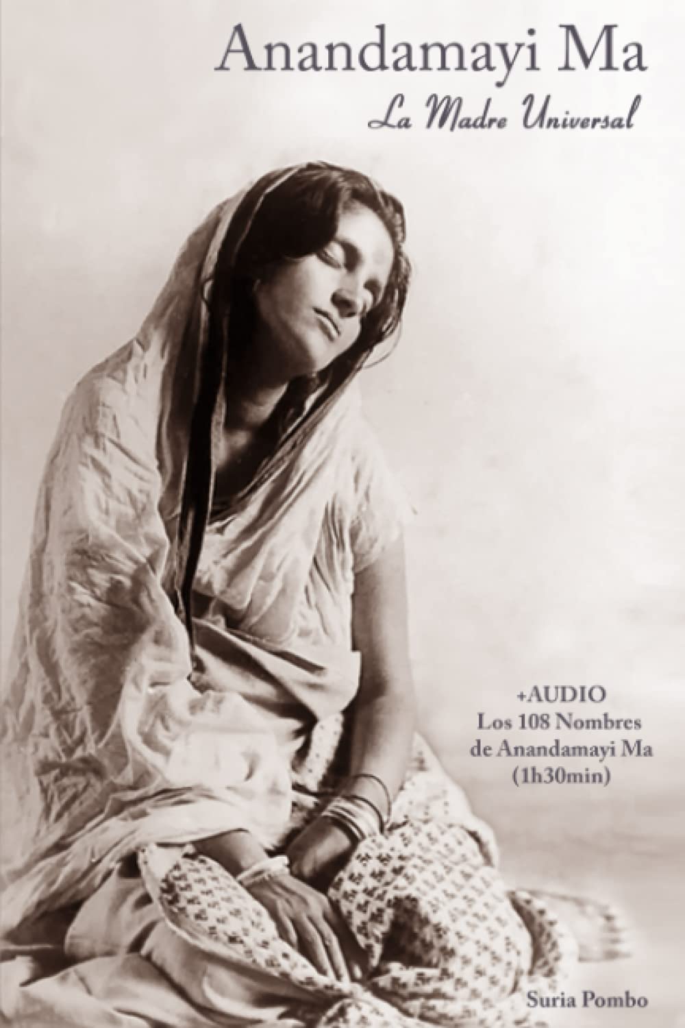 Anandamayi Ma , la madre universal