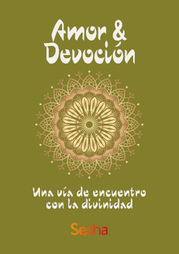 Amor & devoción : la vía del encuentro con la divinidad