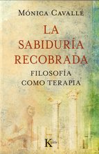 La sabiduría recobrada : filosofía como terapia